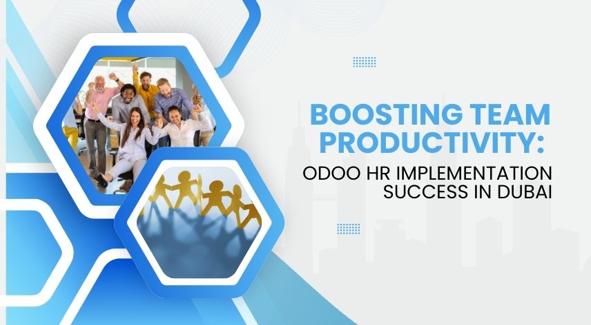 Boosting Team Productivity: Odoo HR Implementation Success in Dubai